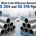 What Is the Difference Between SS 304 and SS 316 Pipes?